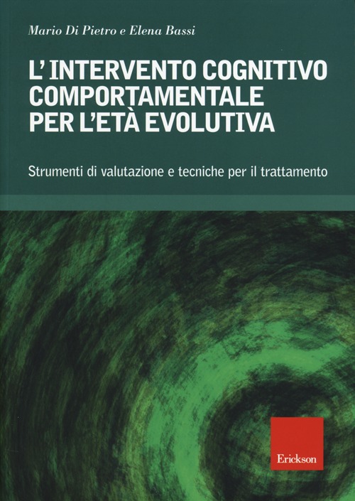 L'intervento cognitivo-comportamentale per l'et&agrave; evolutiva. Strumenti di valutazione e tecniche per il trattamento. Con CD-ROM
