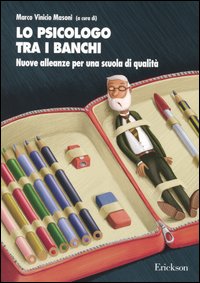Lo psicologo tra i banchi. Nuove alleanze per una scuola di qualit&agrave;