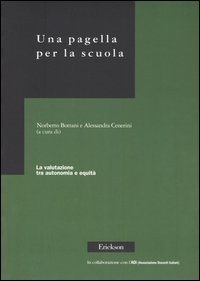 Una pagella per la scuola. La valutazione tra autonomia e equità