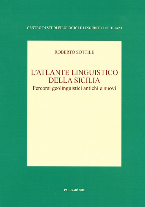 L'atlante linguistico della Sicilia. Percorsi geolinguistici antichi e nuovi