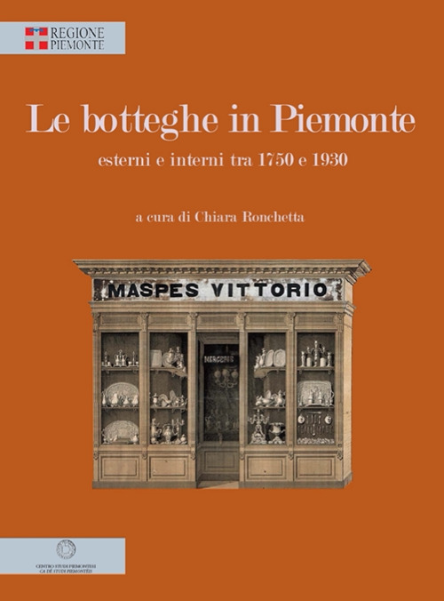 Le botteghe in Piemonte. Esterni e interni tra 1750 e 1930