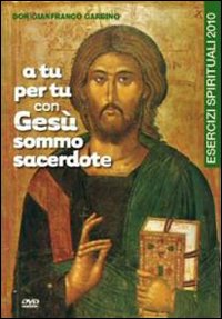 A tu per tu con Ges&ugrave; sommo sacerdote. DVD. Con libro