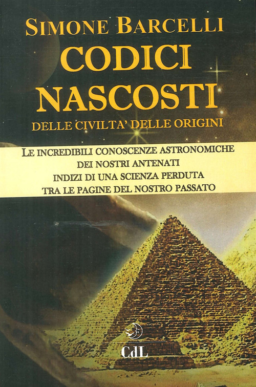 Codici nascosti. Delle civilt&agrave; delle origini