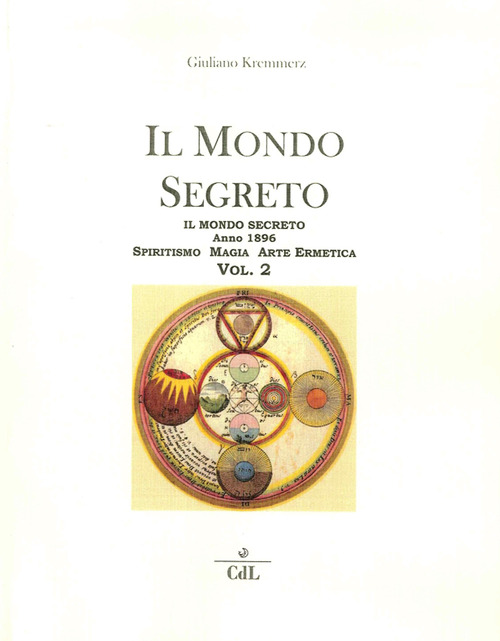 Il mondo segreto. Anno 1896. Spiritismo, magia, arte ermetica