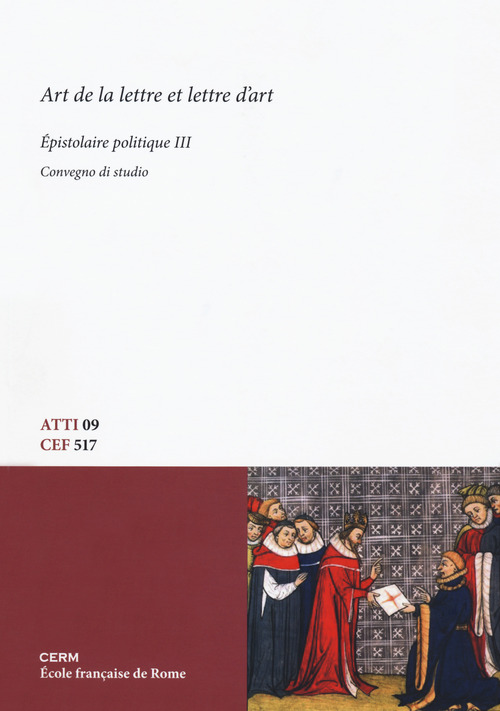 Art de la lettre et lettre d'art. Épistolaire politique. Convegno di Studio