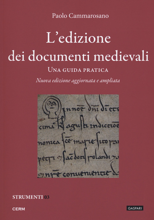 L'edizione dei documenti medievali. Una guida pratica