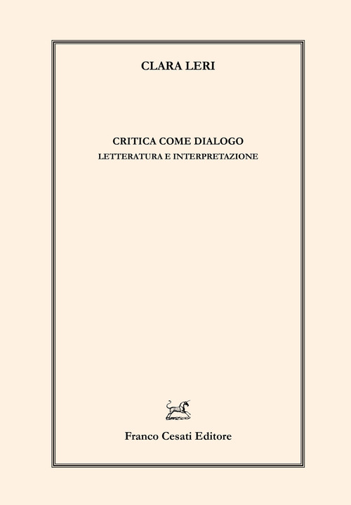 Critica come dialogo. Letteratura e interpretazione