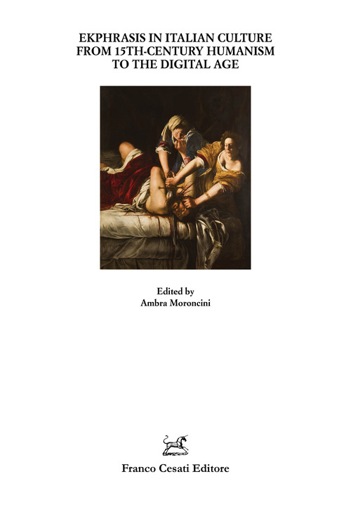Ekphrasis in Italian culture from 15th-century humanism to the digital age