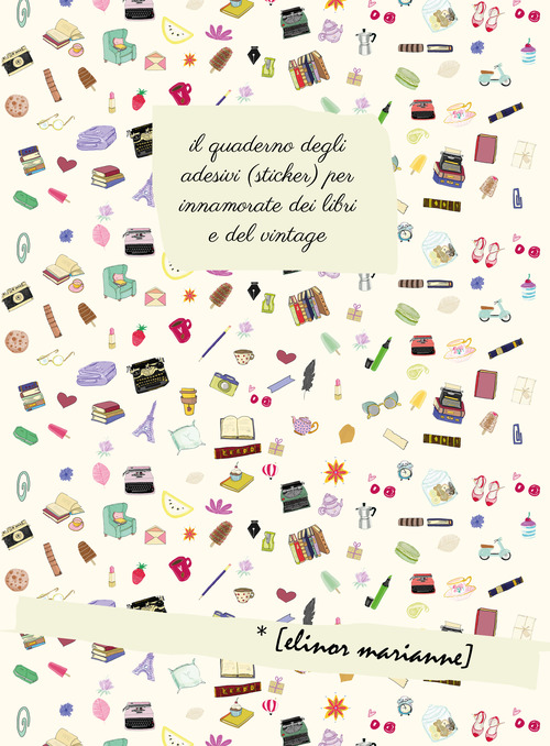 Il quaderno degli adesivi per innamorate dei libri e del vintage