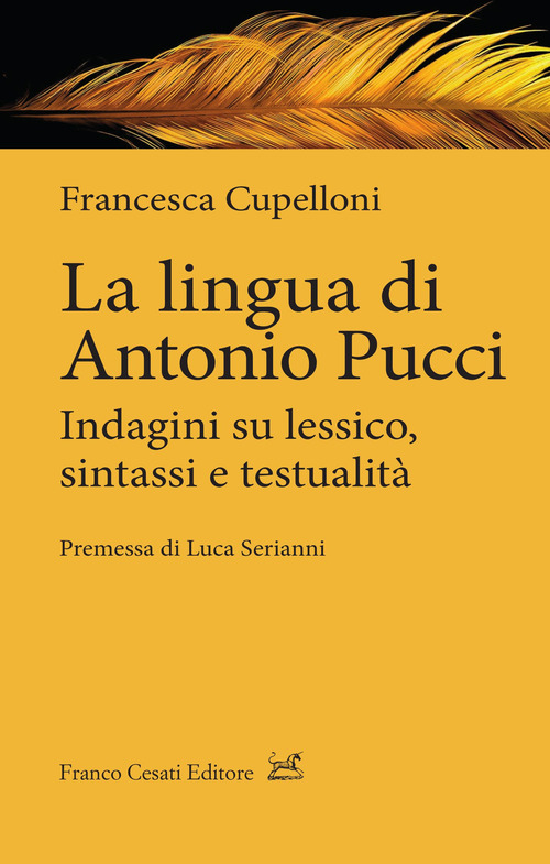 La lingua di Antonio Pucci. Indagini su lessico, sintassi e testualit&agrave;