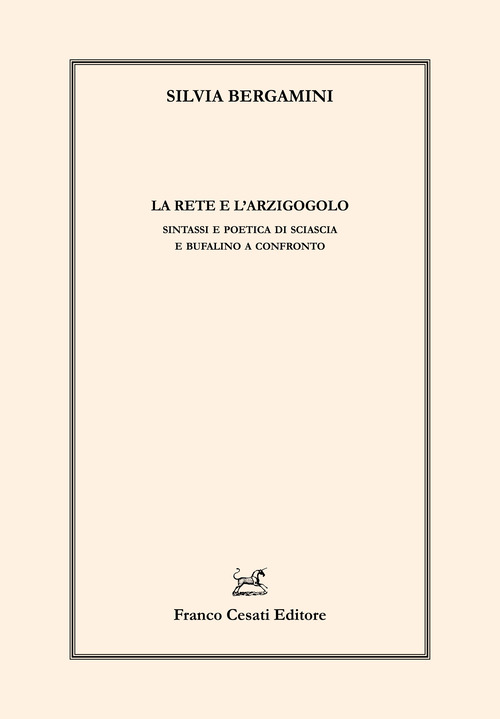 La rete e l'arzigogolo. Sintassi e poetica di Sciascia e Bufalino a confronto