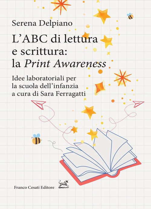 L'ABC di lettura e scrittura: la &laquo;Print Awareness&raquo;. Idee laboratoriali per la scuola dell'infanzia a cura di Sara Ferragatti