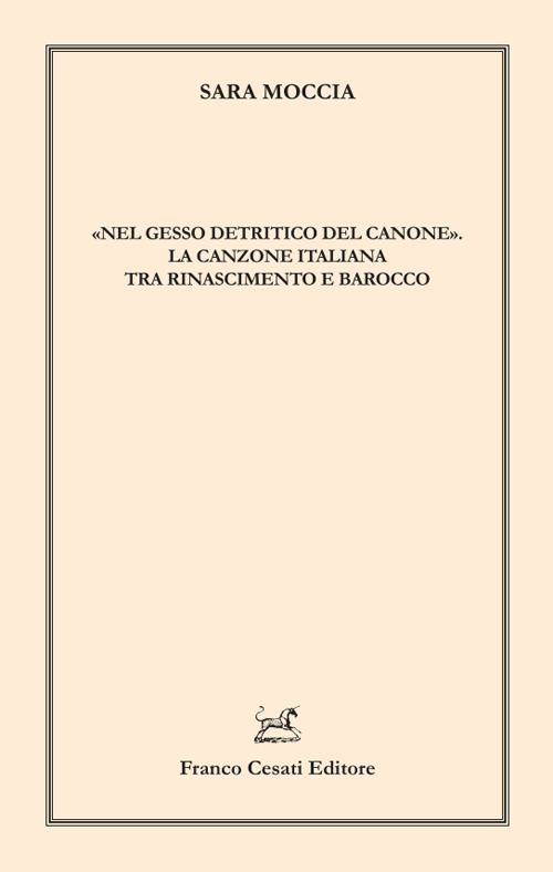 &laquo;Nel gesso detritico del canone&raquo;. La canzone italiana tra Rinascimento e Barocco