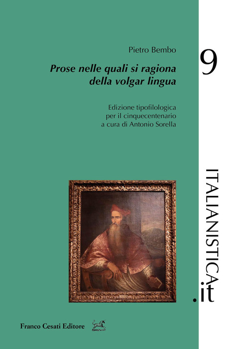 Prose nelle quali si ragiona della volgar lingua. Edizione tipofilologica per il cinquecentenario