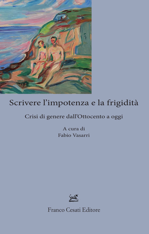 Scrivere l'impotenza e la frigidit&agrave;. Crisi di genere dall'Ottocento ad oggi