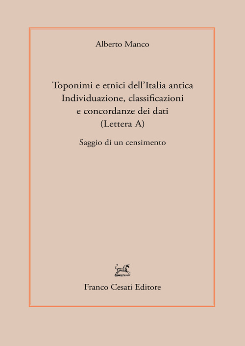 Toponimi e etnici dell'Italia antica. Individuazione, classificazioni e concordanze dei dati (Lettera A). Saggio di un censimento