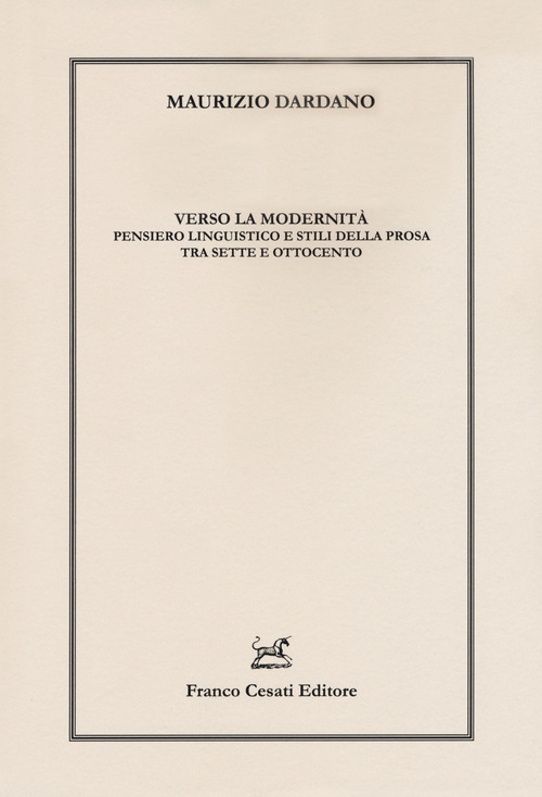 Verso la modernità. Pensiero linguistico e stili della prosa tra Sette e Ottocento