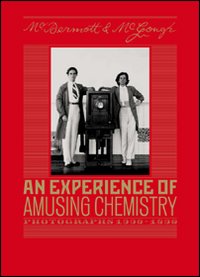 McDermott & McGough. An experience of amusing chemistry. Photographs 1990-1890
