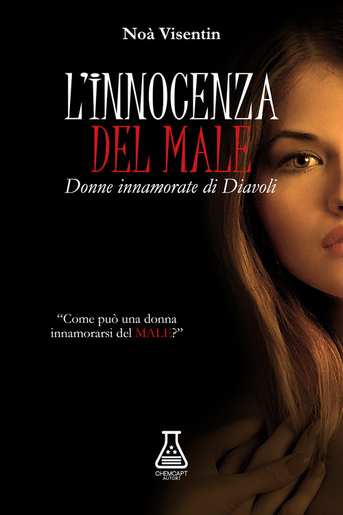 &laquo;L'innocenza&raquo; del male. Un libro per donne innamorate di diavoli