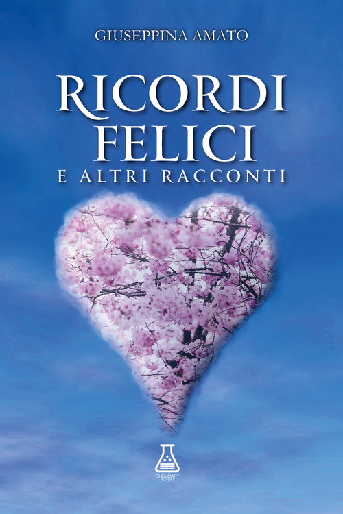 Ricordi felici. E altri racconti