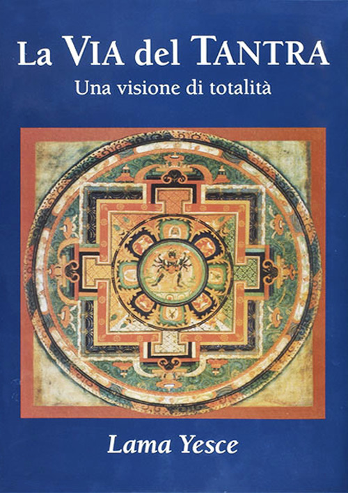 La via del tantra. Una visione di totalità