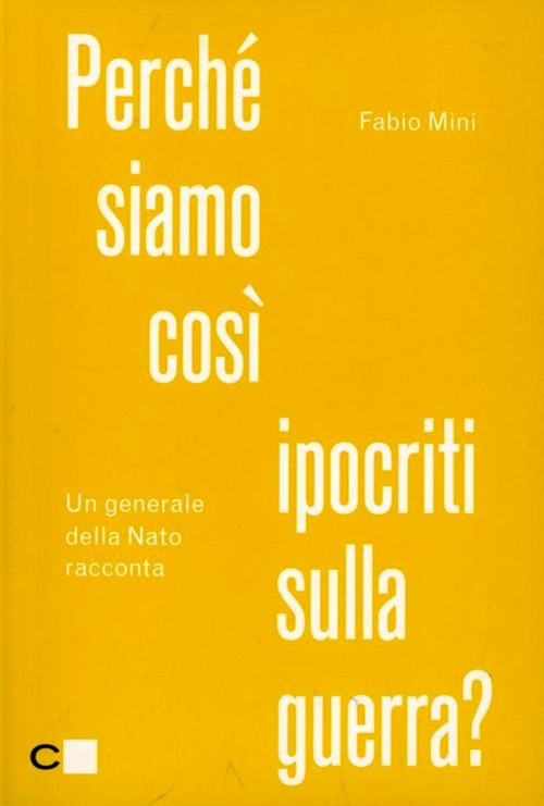 Perch&eacute; siamo cos&igrave; ipocriti sulla guerra? Un generale della Nato racconta