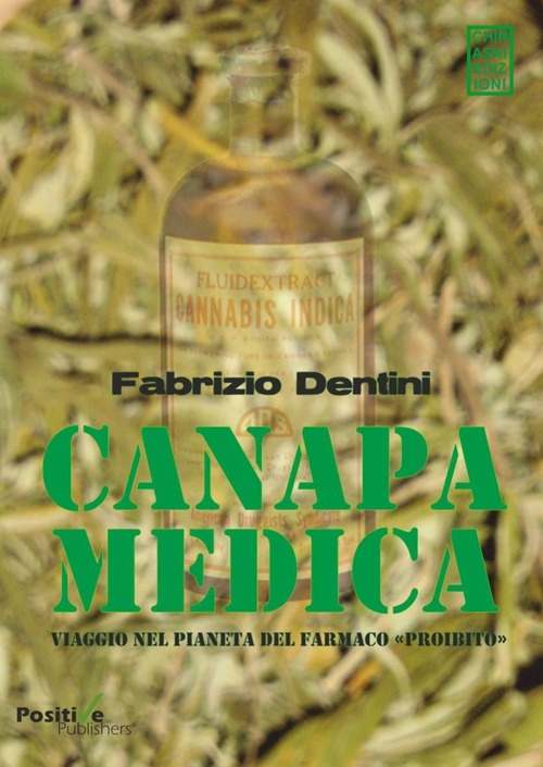 Canapa medica. Viaggio nel pianeta del farmaco &laquo;proibito&raquo;