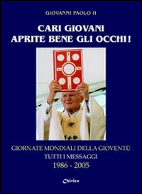 Cari giovani aprite bene gli occhi! Giornate mondiali della giovent&ugrave;