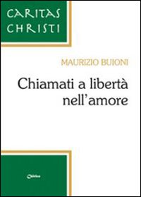 Chiamati a libert&agrave; nell'amore