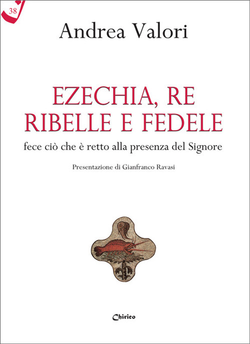 Ezechia, re ribelle e fedele fece ci&ograve; che &egrave; retto alla presenza del Signore