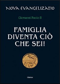 Famiglia diventa ci&ograve; che sei!