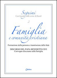 Famiglia e comunità cristiana. Formazione della persona e trasmissione della fede