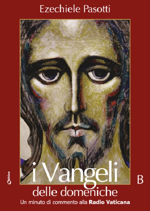 I Vangeli delle domeniche. Un minuto di commento alla Radio Vaticana. Anno B