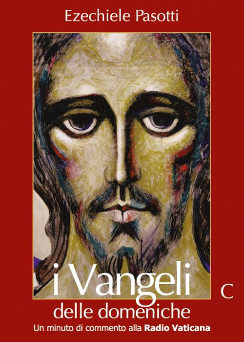 I Vangeli delle domeniche. Un minuto di commento alla Radio Vaticana. Anno C