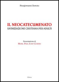 Il neocatecumenato. Un'iniziazione cristiana per adulti