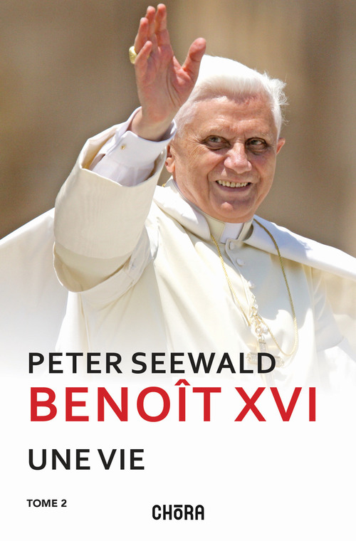 Benoît XVI. Une vie