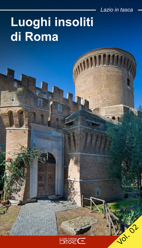 Luoghi insoliti di Roma. La città fuori le mura