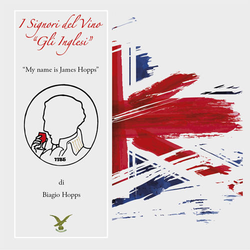 I signori del vino «Gli Inglesi». My name is James Hopps