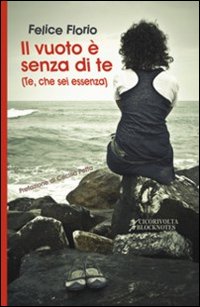 Il vuoto &egrave; senza di te (Te, che sei essenza)
