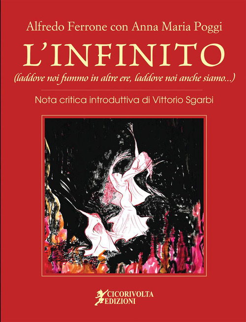 L'Infinito (laddove noi fummo in altre ere, laddove noi anche siamo)