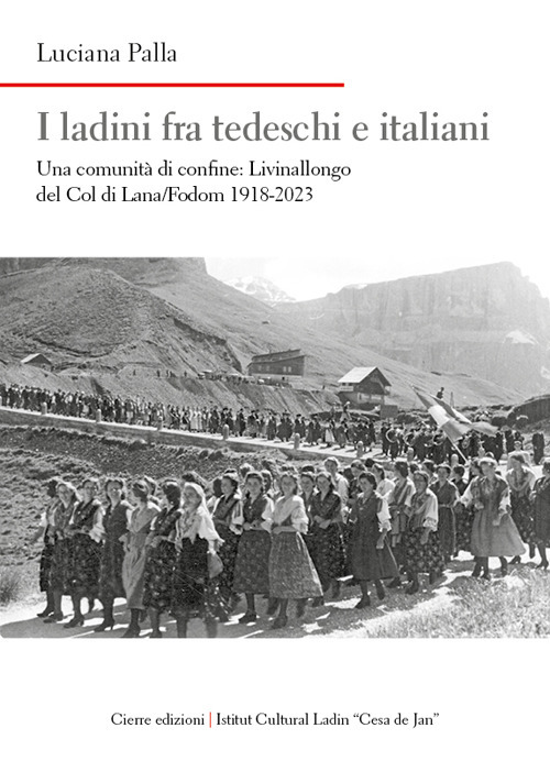 I ladini fra tedeschi e italiani. Una comunità di confine: Livinallongo del Col di Lana/Fodom 1918-2023