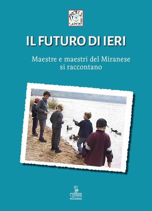 Il futuro di ieri. Maestre e maestri del Miranese si raccontano