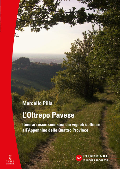 L'Oltrep&ograve; Pavese. Itinerari escursionistici dai vigneti collinari all'Appennino delle Quattro Provincie