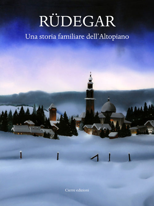 R&uuml;degar. Una storia familiare dell'altopiano