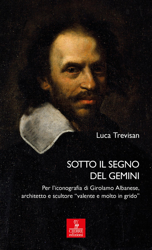 Sotto il segno del Gemini. Per l'iconografia di Girolamo Albanese, architetto e scultore &laquo;valente e molto in grido&raquo;