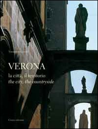 Verona. La citt&agrave;, il territorio. Ediz. italiana e inglese