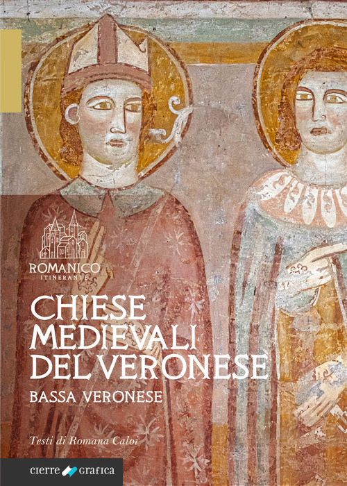 Bassa veronese. Chiese medievali del veronese
