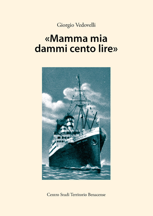 &laquo;Mamma mia dammi cento lire&raquo;