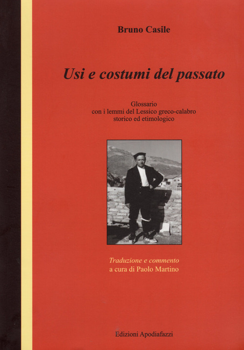 Usi e costumi del passato. Glossario con i lemmi del Lessico greco-calabro storico ed etimologico