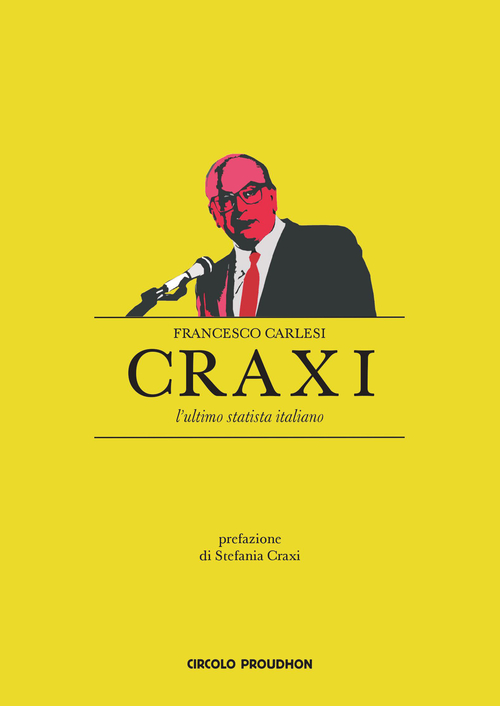 Craxi. L'ultimo statista italiano